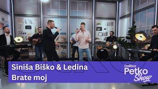 Siniša Biško & Ledina - Brate moj | Dalibor Petko Show | CMC TV
