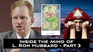 Inside the Mind of L. Ron  Hubbard - Part 3