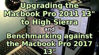 Upgrading the Macbook Pro 2011 to High Sierra, and Comparing it to the Macbook Pro 2017
