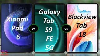 xiaomi Pad 6 vs samsung Galaxy Tab S9 FE 5G vs Blackview Tab 18 4G