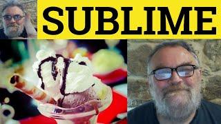  Sublime Meaning - Sublime Examples - Define Sublimely - Formal English