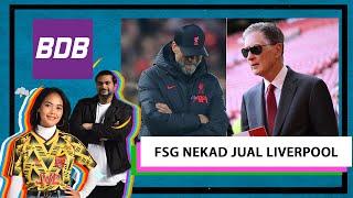 FSG nak jual Liverpool, ada ke pak arab nak beli? | Berbulu dengan Burn