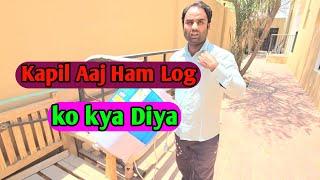 Kapil Aaj Ham Log ko kya Diya bhulplendar Vlog Sameem Vlog Ajay Vlog Daily New long Vlog