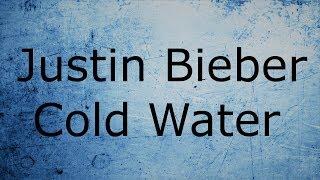 Major Lazer - Cold Water (feat. Justin Bieber & MØ) / Lyrics