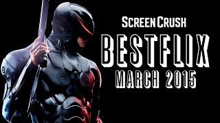 Best of Netflix Instant For March 2015 - Bestflix