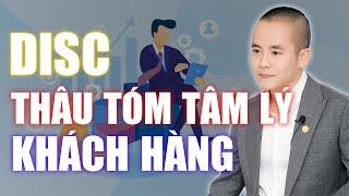 Ứng dụng DISC trong "THÂU TÓM" TÂM LÝ khách hàng (Rất dễ) | Master Anh Đức