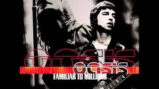 Oasis - helter skelter (Familiar to millions)