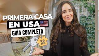 Como COMPRAR MI PRIMERA CASA en Estados Unidos en 2024  Guia Completa