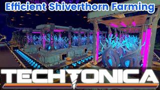 Efficient Shiverthorn Farm Management in Techtonica