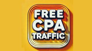 FREE Traffic Sources Revealed for CPA Marketing