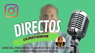 Especial preguntas y respuestas de nutrición con @miriamaguileranutricion