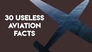 30 Useless Aviation Facts