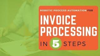 RPA for Invoice Processing (Automate in 5 Steps)