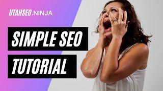 The Simplest SEO Tutorial 2021 - The Absolute Basics of Search Engine Optimization