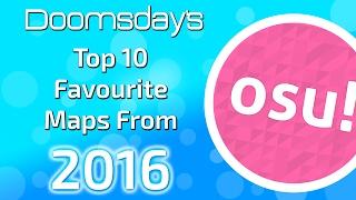 Doomsday's Top 10 Favourite osu! Maps From 2016!