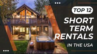 TOP 12 LUXURY SHORT TERM RENTALS IN THE USA  I Airbnb Business Rentals