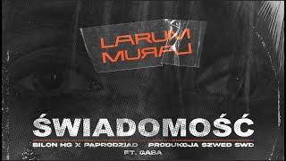 Bilon HG x Paprodziad (LARUM) Ft. Gaba - Świadomość Prod. Szwed Swd