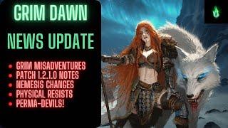 Grim Dawn June News - Grim Misadventures and Patch 1.2.1.0