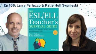 Larry Ferlazzo & Katie Sypnieski: The ESL/ELL Teacher's Survival Guide