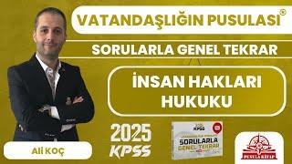 2025 KPSS Vatandaşlığın Pusulası - İnsan Hakları Hukuku - Ali KOÇ
