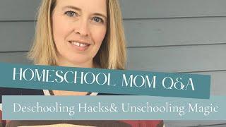 Deschooling Hacks, Unschooling Magic, & Expert Coaching Tips!