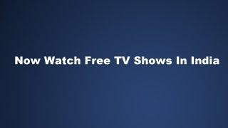 Now Watch TV Shows On Youtube India