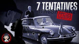 7 TENTATIVES D'ASSASSINATS RATÉES