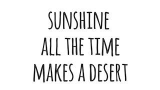 Sunshine All the Time makes a Desert