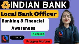 Indian Bank LBO | Local Bank Officer | Banking & Financial Awareness | Class - 4 | Pragya ma'am