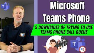 5 Downsides of trying to use Teams Phone for your company’s Call Center Software