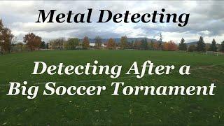 Detecting After a Big Soccer Tournament! Metal Detecting.