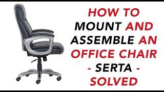 How to mount and assemble an office Chair - SERTA - SOLVED