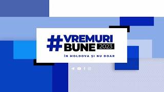 Vremuri Bune Primul în Moldova 21:00 26 mai 2023