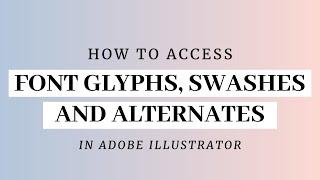 Accessing Font Glyphs, Swashes, and Alternates