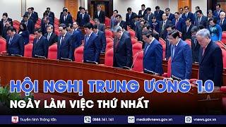 Ngày làm việc thứ nhất của Hội nghị Trung ương 10 khóa XIII - VNews