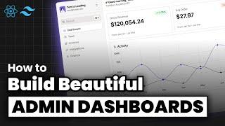 How to Build (Good) Admin Dashboards || React & TailwindCSS