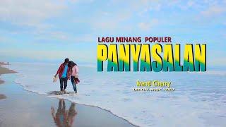 Ivand Cherry - Panyasalan - Lagu Pop minang popular - ( Official Music Video )