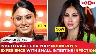 Mouni Roy's SHOCKING experience with small intestine infection: Is KETO diet right for you?