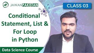 Data Science Course Class # 3 in Urdu & Hindi | Conditional Statement , List & Loop in Python