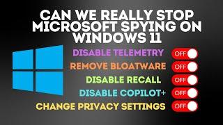 Can We Really Stop Microsoft Spying on Windows 11