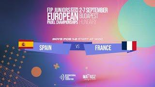  SPAIN vs FRANCE  - Pos 1-2 -  Boys - FIP JUNIORS EUROPEAN PADEL CHAMPIONSHIPS - Court 1