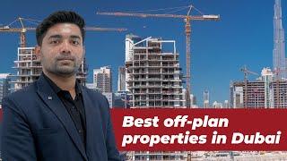 Best off-plan properties in Dubai 2023 |  Why should you buy  an off-plan property in Dubai