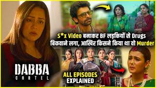 Dabba Cartel All Episodes Explained in Hindi | Dabba Cartel Ending Explained in Hindi