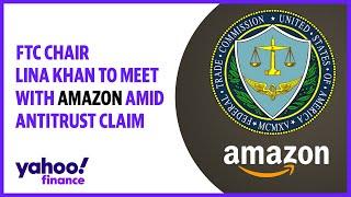 FTC Chair Lina Khan to meet with Amazon amid antitrust claim