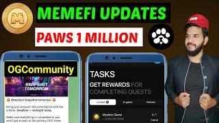 Memefi update, Ogcommunity snapshot coming soon, PAWS Community 1 million PAWS Points| Tapcoins