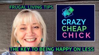 Frugal Living Tips & the Key to being Happy on Less!