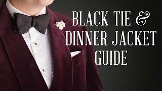 How To Wear A Dinner Jacket & Black Tie Guide