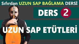 SIFIRDAN UZUN SAP BAĞLAMA DERSİ 2 ( Teme ve En İyi Bağlama ETÜTLERİ)