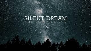 Silent Dream - One Hour Of Ambient Relaxing Piano Music