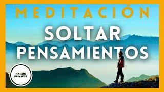 Meditación Guiada  Soltar Pensamientos. Libera la Mente del SobrepensamientoCalma y Desapego Mental